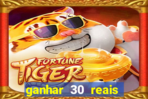 ganhar 30 reais agora no pix